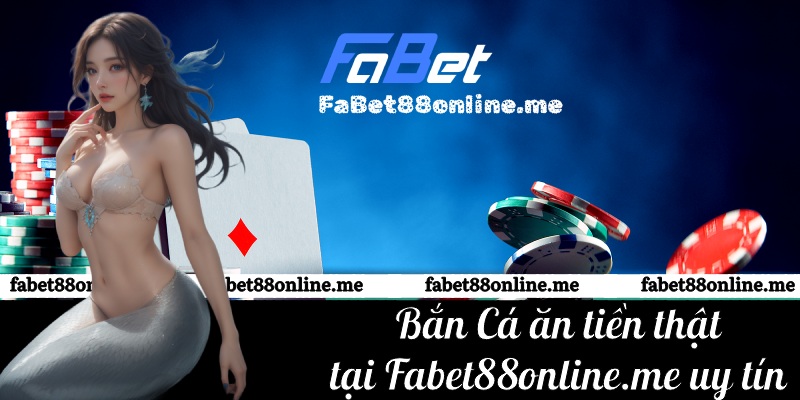 bắn cá online fabet88online.me