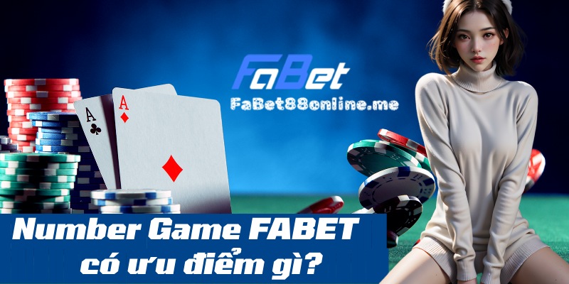 ưu điểm Number game fabet